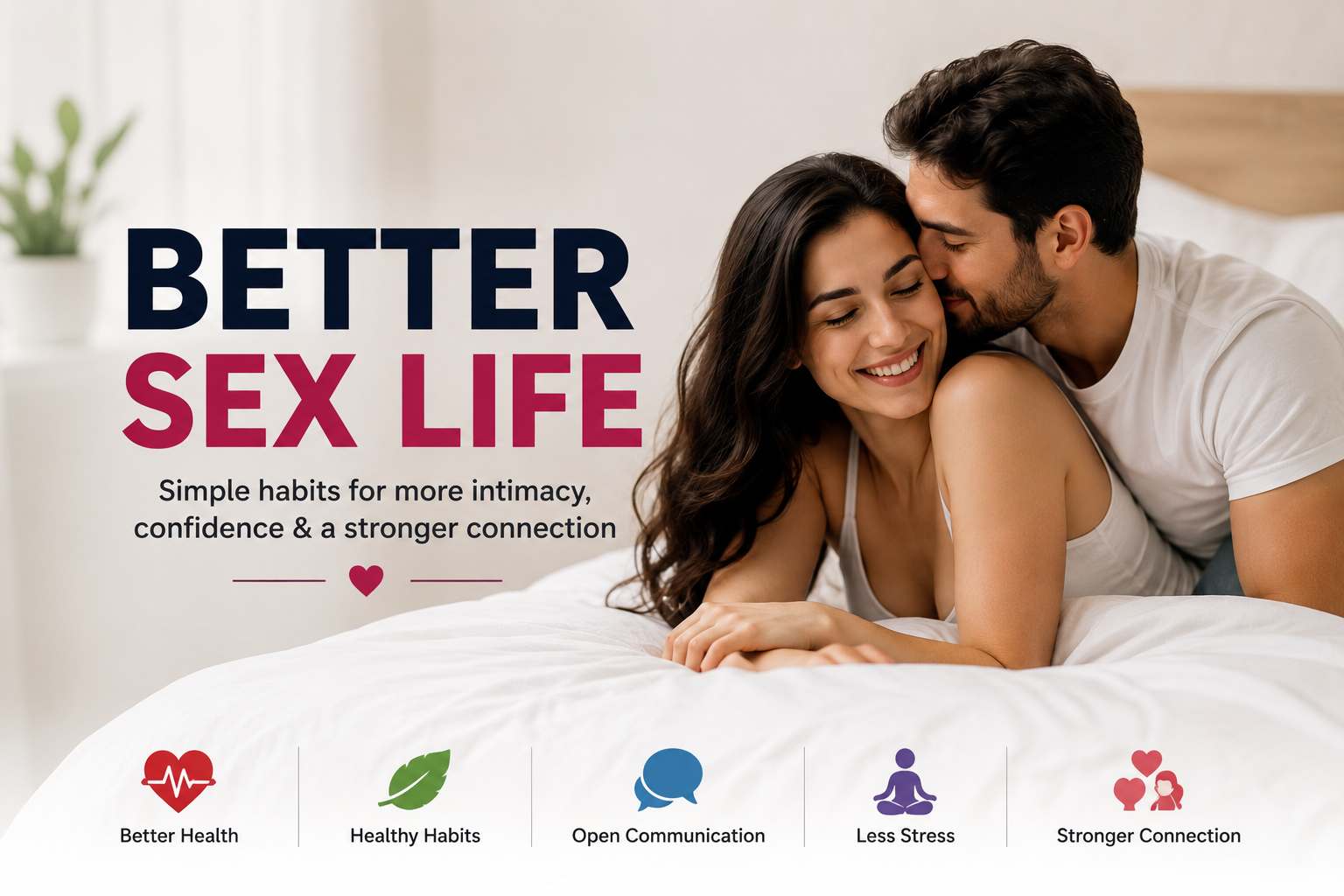 How to Improve Your Sex Life Naturally: 10 Healthy Habits for Better Intimacy