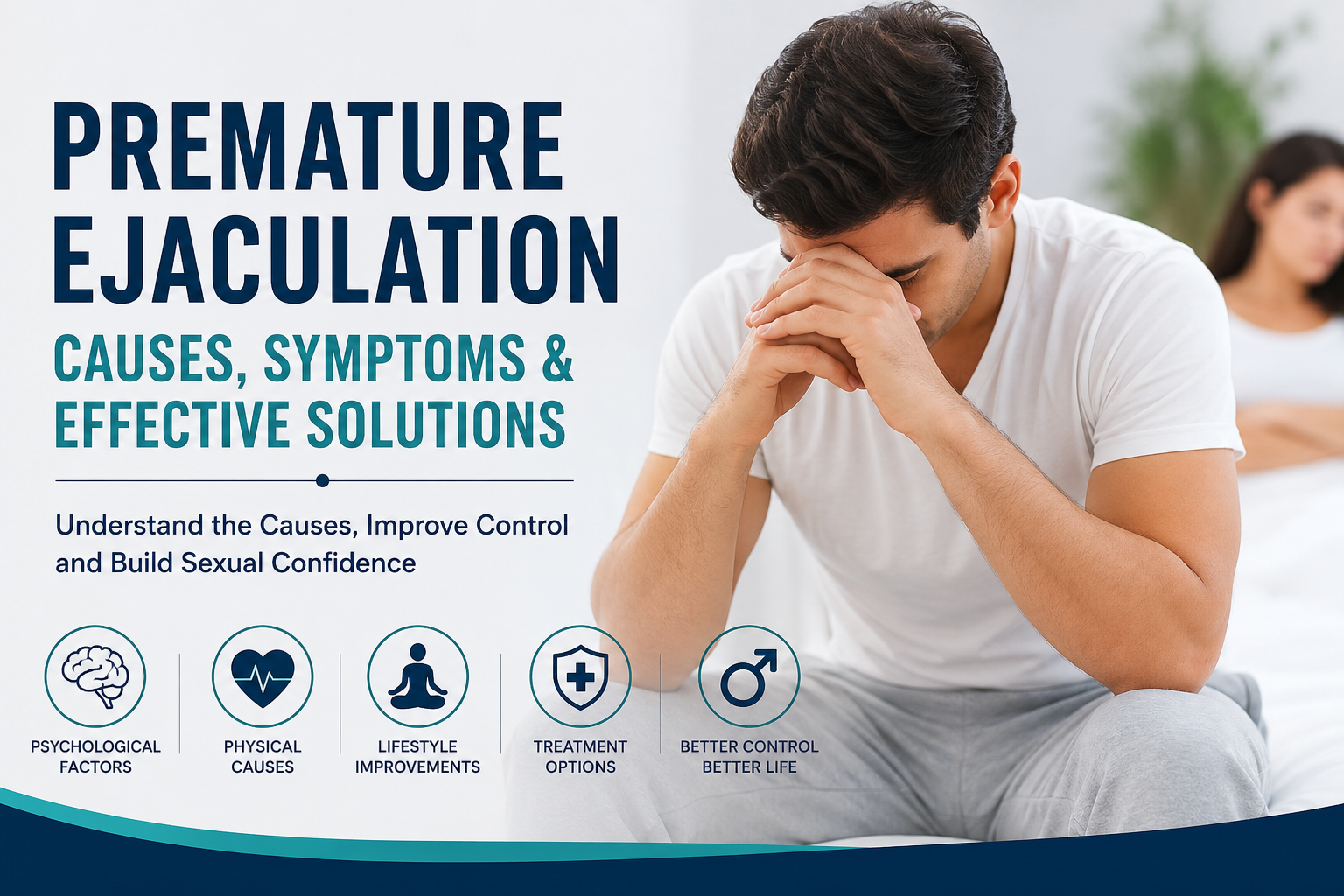 Premature Ejaculation: Understanding Early Discharge and Ways to Improve Sexual Confidence